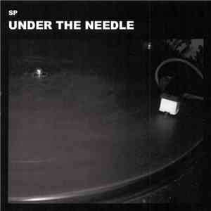 SP - Under the Needle