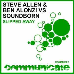 Steve Allen & Ben Alonzi vs Soundborn - Slipped Away