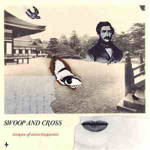 Swoop And Cross - Stories Of Disintegration