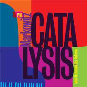 The Phil Markowitz Trio - Catalysis