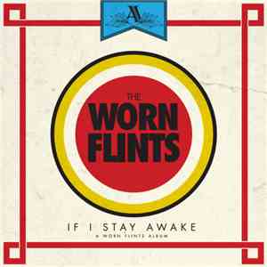 The Worn Flints - If I Stay Awake