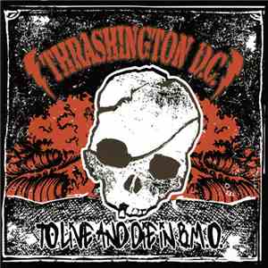 Thrashington D.C. - To Live And Die In B.M.O.