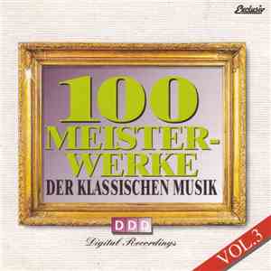 Various - 100 Meisterwerke Der Klassischen Musik Vol.3