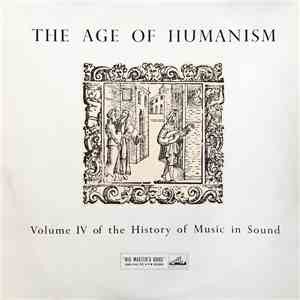 Various - The Age Of Humanism (1540-1630) (Volume IV Of The History Of Music In Sound)