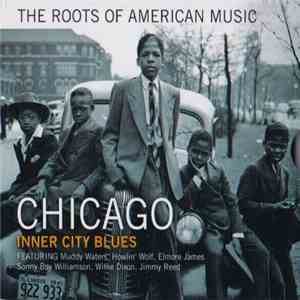 Various - The Roots Of American Music: Chicago Inner City Blues