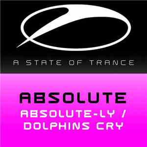 Absolute  - Absolute-Ly / Dolphin's Cry