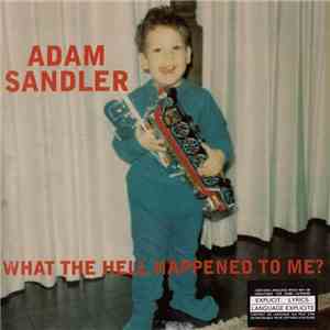 Adam Sandler - What The Hell Happened To Me?