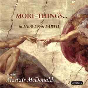 Alastair McDonald - More Things... In Heaven & Earth