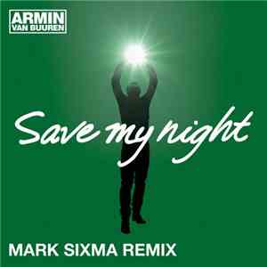 Armin Van Buuren - Save My Night (Mark Sixma Remix)