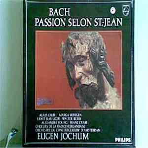 Bach / Agnes Giebel - Marga Höffgen - Ernst Haefliger - Walter Berry - Alexander Young - Franz Crass - Groot Omroepkoor van de Nederlandse Radio-Unie - Concertgebouworkest, Amsterdam - Eugen Jochum - Johannes-Passion / St. John Passion / Passion Selon St.