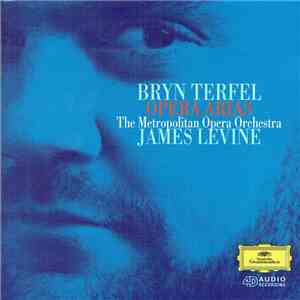 Bryn Terfel, The Metropolitan Opera Orchestra, James Levine  - Opera Arias