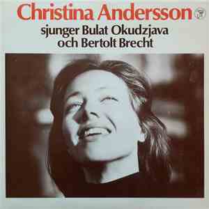 Christina Andersson - Christina Andersson Sjunger Bulat Okudzjava Och Bertolt Brecht