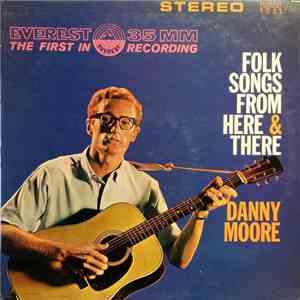 Danny Moore  - Folk Songs From Here & There