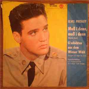 Elvis Presley - Muß I Denn, Muß I Denn (Wooden Heart) / G'schichten Aus Dem Wienerwald (Tonight's All Right For Love)