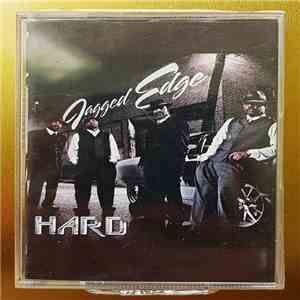 Jagged Edge  - Hard