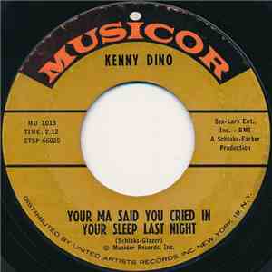 Kenny Dino - Your Ma Said You Cried In Your Sleep Last Night