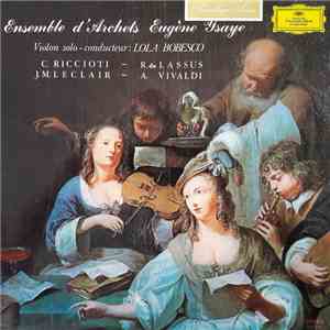 Lola Bobescu, Ensemble D'Archets Eugène Ysaÿe - C. Riccioti - R. de Lassus - J.M. Leclair - A. Vivaldi
