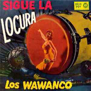 Los Wawanco - Sigue La Locura