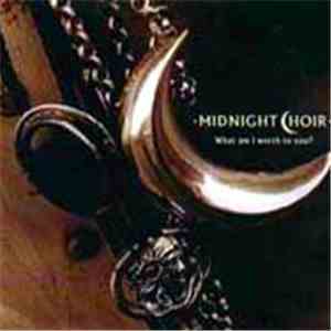 Midnight Choir - What Am I Worth To You