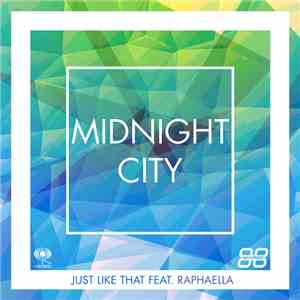 Midnight City Feat. Raphaella  - Just Like That