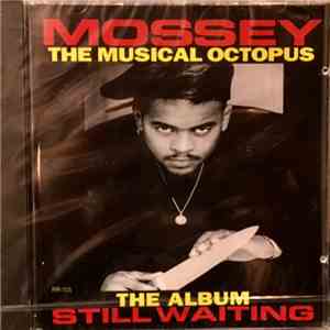 Mossey - Still Waiting