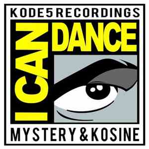 Mystery & Kosine - I Can Dance