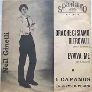 Neil Ginelli - Ora Che Ci Siamo Ritrovati / Evviva Me
