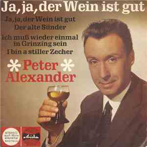 Peter Alexander - Ja, Ja, Der Wein Ist Gut