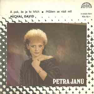 Petra Janů, Michal David - A Pak, Že Je To Hřích / Můžem Se Rádi Mít