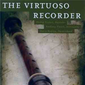 Philip Pickett, Anthony Pleeth, Davis Roblou - The Virtuoso Recorder