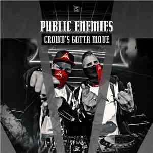 Public Enemies  - Crowd's Gotta Move