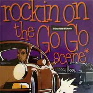 Richie Rich - Rockin' On The Go Go Scene
