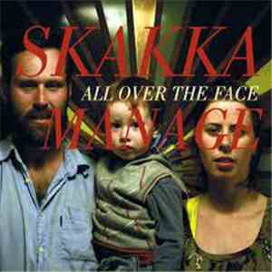 Skakkamanage - All Over The Face