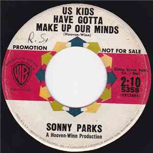 Sonny Parks - Us Kids Have Gotta Make Up Our Minds / New Boy In Town