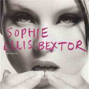 Sophie Ellis Bextor - Get Over You