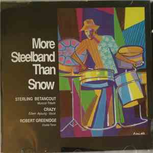 Stirling Betancourt, Crazy , Robert Greenidge - More Steelband Than Snow