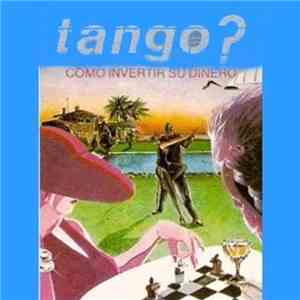 Tango? - Como Invertir Su Dinero