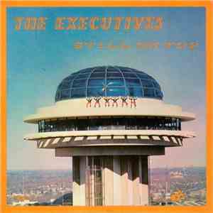 The Executives - Still On Top
