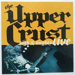 The Upper Crust - High and Mighty Live