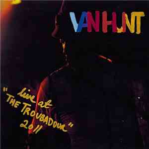 Van Hunt - Live At "The Troubadour" 2011