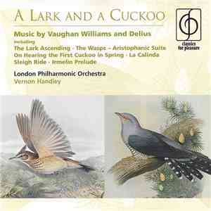Vaughan Williams • Delius • Vernon Handley - A Lark And A Cuckoo