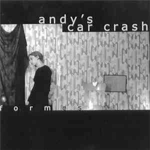 Andy's Car Crash - Formes