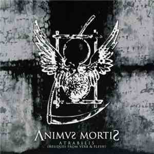 Animus Mortis - Atrabilis (Residues From Verb & Flesh)