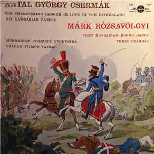 Antal György Csermák / Márk Rózsavölgyi - Works By Rózsavölgyi And Csermák For Chamber Orchestra