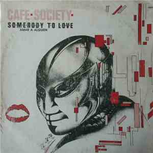 Café Society - Somebody To Love (Amar A Alguien)