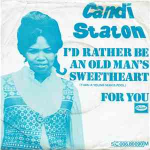 Candi Staton - I'd Rather Be An Old Man's Sweetheart (Than A Young Man's Fool) / For You