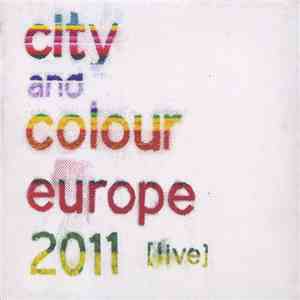 City And Colour - Europe 2011 [Live]