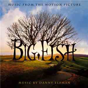 Danny Elfman - Big Fish (Music From The Motion Picture)