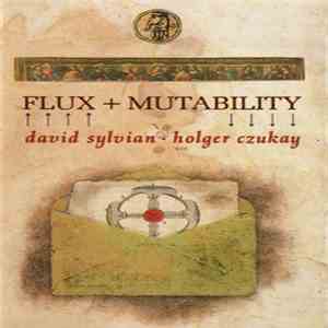 David Sylvian ∙ Holger Czukay - Flux + Mutability