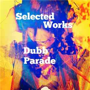 Dubb Parade - Selected Works